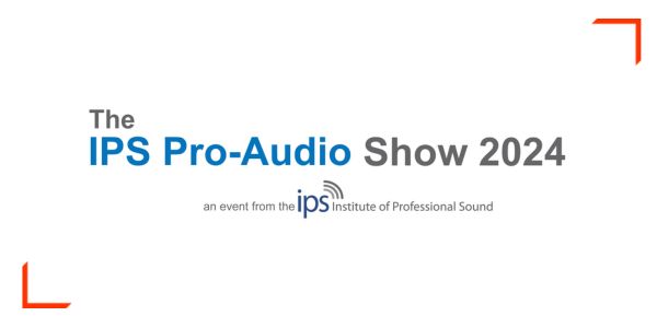 ISCVE - IPS Pro Audio Show 2024 - Featured Image Web news (600 x 300 px)